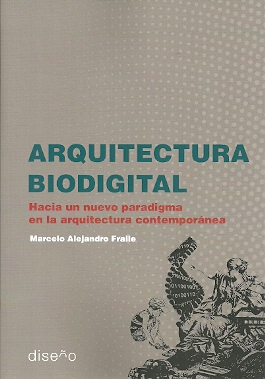 ARQUITECTURA BIODIGITAL. HACIA UN NUEVO PARADIGMA EN LA ARQUITECTURA CONTEMPORÁNEA.
