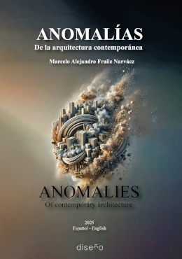ANOMALÍAS. DE LA ARQUITECTURA CONTEMPORÁNEA