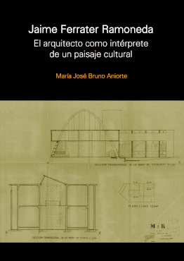 JAIME FERRATER RAMONEDA. EL ARQUITECTO COMO INTÉRPRETE DE UN PAISAJE CULTURAL