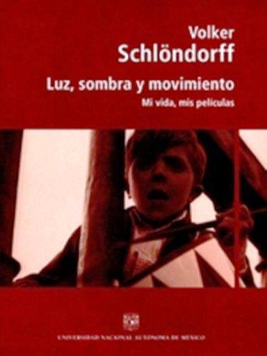 LUZ, SOMBRA Y MOVIMIENTO. MI VIDA MIS PELÍCULAS