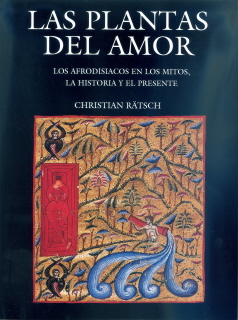 PLANTAS DEL AMOR, LAS. - LOS AFRODISIACOS EN LOS MITOS, LA HISTORIA Y EL PRESENTE