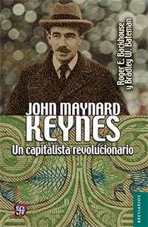 JOHN MAYNARD KEYNES (2.ª Edición)  UN CAPITALISTA REVOLUCIONARIO