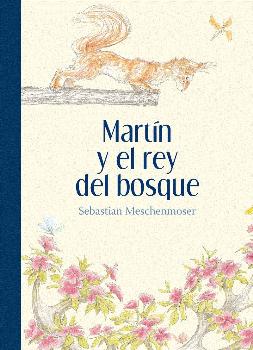 MARTÍN Y EL REY DEL BOSQUE (2.ª Edicición)