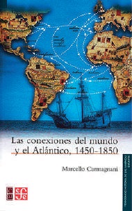 CONEXIONES DEL MUNDO Y EL ATLÁNTICO 1450-1850, LAS