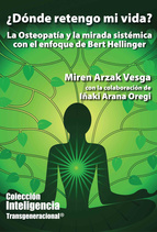 ¿DÓNDE RETENGO MI VIDA? LA OSTEOPATÍA Y LA MIRADA SISTÉMICA CON EL ENFOQUE DE BE
