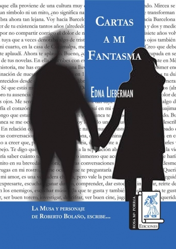CARTAS A MI FANTASMA. LA MUSA Y PERSONAJE DE ROBERTO BOLAÑO, ESCRIBE...
