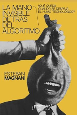 MANO INVISIBLE DETRÁS DEL ALGORITMO, LA