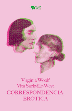 CORRESPONDENCIA ERÓTICA (VITA SACKVILLE WEST / VIRGINIA WOOLF)