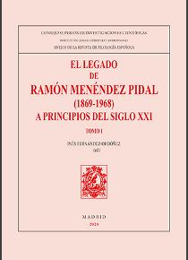 EL LEGADO DE RAMÓN MENÉNDEZ PIDAL (1869-1968)