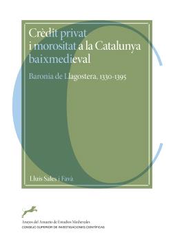 CRÈDIT PRIVAT I MOROSITAT A LA CATALUNYA BAIXMEDIEVAL : BARONIA DE LLAGOSTERA, 1330-1395