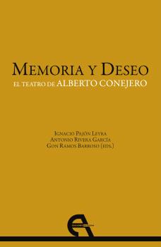 MEMORIA Y DESEO. EL TEATRO DE ALBERTO CONEJERO