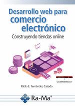 DESARROLLO WEB PARA COMERCIO ELECTRÓNICO. CONSTRUYENDO TIENDAS ONLINE