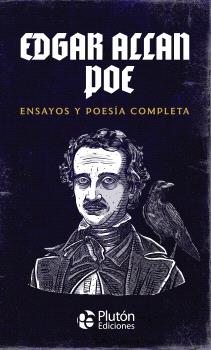 EDGAR ALLAN POE: ENSAYOS Y POESÍA COMPLETA