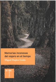 MEMORIAS INCONEXAS DEL VIAJERO EN EL TIEMPO