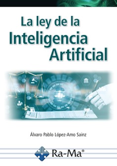 LEY DE LA INTELIGENCIA ARTIFICIAL, LA . PARTE I