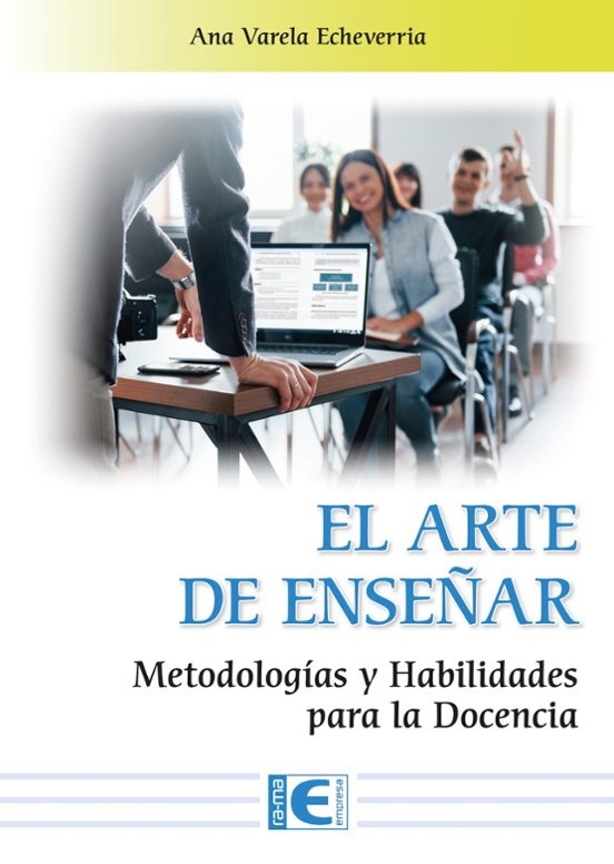 ARTE DE ENSEÑAR, EL. METODOLOGÍAS Y HABILIDADES PARA LA DOCENCIA