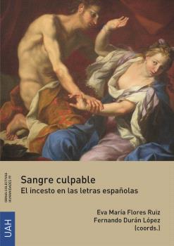 SANGRE CULPABLE. EL INCESTO EN LAS LETRAS ESPAÑOLAS