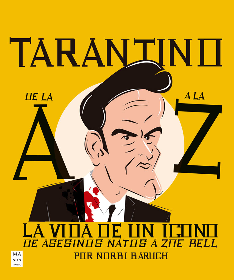 TARANTINO DE LA A A LA Z / LA VIDA DE UN ICONO