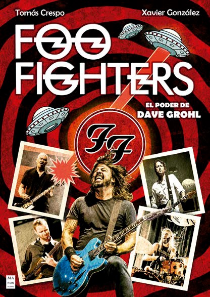 FOO FIGHTERS. EL PODER DE DAVE GROHL