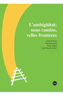 AMBIGÜITAT: NOUS CAMINS, VELLES FRONTERES, L'