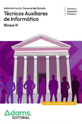 TECNICOS AUXILIARES DE INFORMATICA - BLOQUE III ( TEMARIO Y SUPUESTOS PRACTICOS)