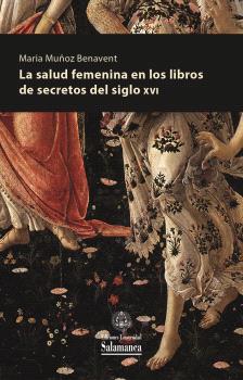 LA SALUD FEMENINA EN LOS LIBROS DE SECRETOS DEL SIGLO XVI