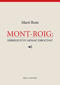MONT-ROIG: ESBERLES D UN MOSAIC ESBOCINAT