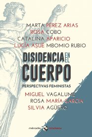 DISIDENCIA EN EL CUERPO /PERSPECTIVAS FEMINISTAS