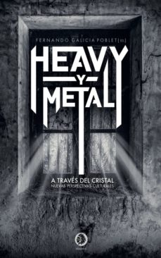 HEAVY Y METAL. A TRAVÉS DEL CRISTAL