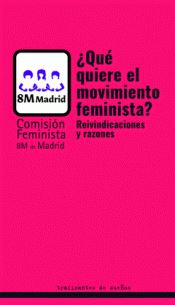 QUÉ QUIERE EL MOVIMIENTO FEMINISTA? REIVINDICACIONES Y RAZONES