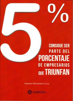 5% CONSIGUE SER PARTE DEL PORCENTAJE DE EMPRESARIOS QUE TRIUNFAN
