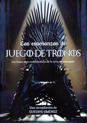 ENSEÑANZAS DE JUEGO DE TRONOS, LAS