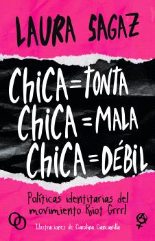 CHICA=TONTA, CHICA=MALA, CHICA=DÉBIL