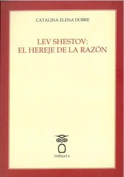 LEV SHESTOV: EL HEREJE DE LA RAZÓN