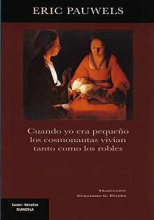 CUANDO YO ERA PEQUEÑO LOS COSMONAUTAS VIVÍAN TANTO COMO LOS ROBLES