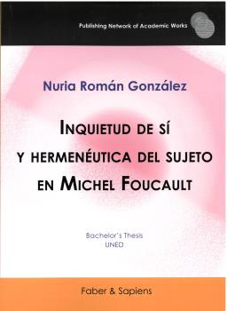 INQUIETUD DE SÍ Y HERMENÉUTICA DEL SUJETO EN MICHEL FOUCAULT