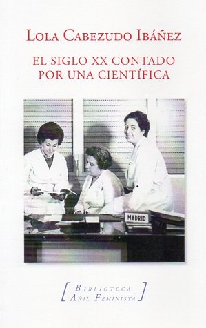 SIGLO XX CONTADO POR UNA CIENTIFICA, EL