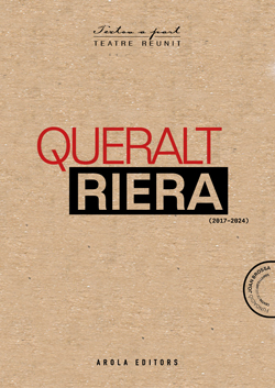 QUERALT RIERA. TEATRE REUNIT (2017-2024)