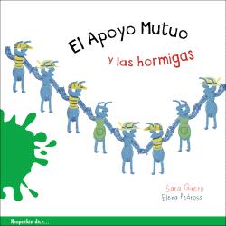 APOYO MUTUO Y LAS HORMIGAS, EL