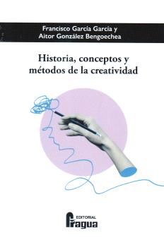 HISTORIA, CONCEPTOS Y MÉTODOS DE LA CREATIVIDAD