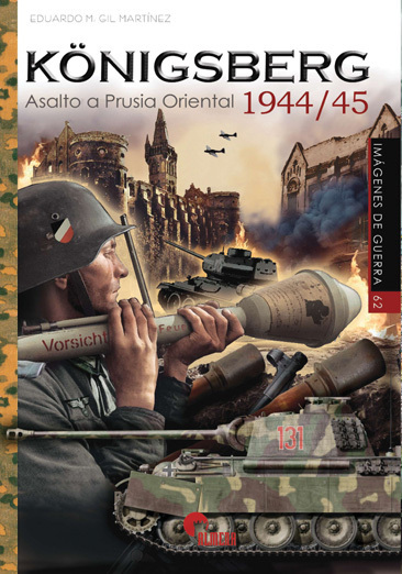 KONIGSBERG. ASALTO A PRUSIA ORIENTAL 1944/45