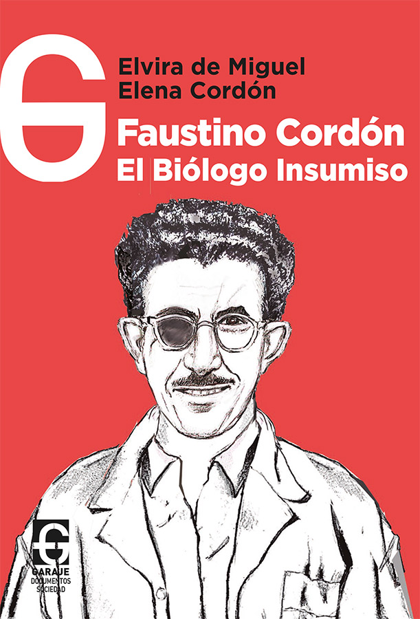 FAUSTINO CORDÓN. EL BIÓLOGO INSUMISO