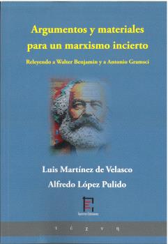 ARGUMENTOS Y MATERIALES PARA UN MARXISMO INCIERTO