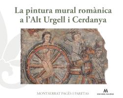 PINTURA MURAL ROMÀNICA A L’ALT URGELL I CERDANYA, LA
