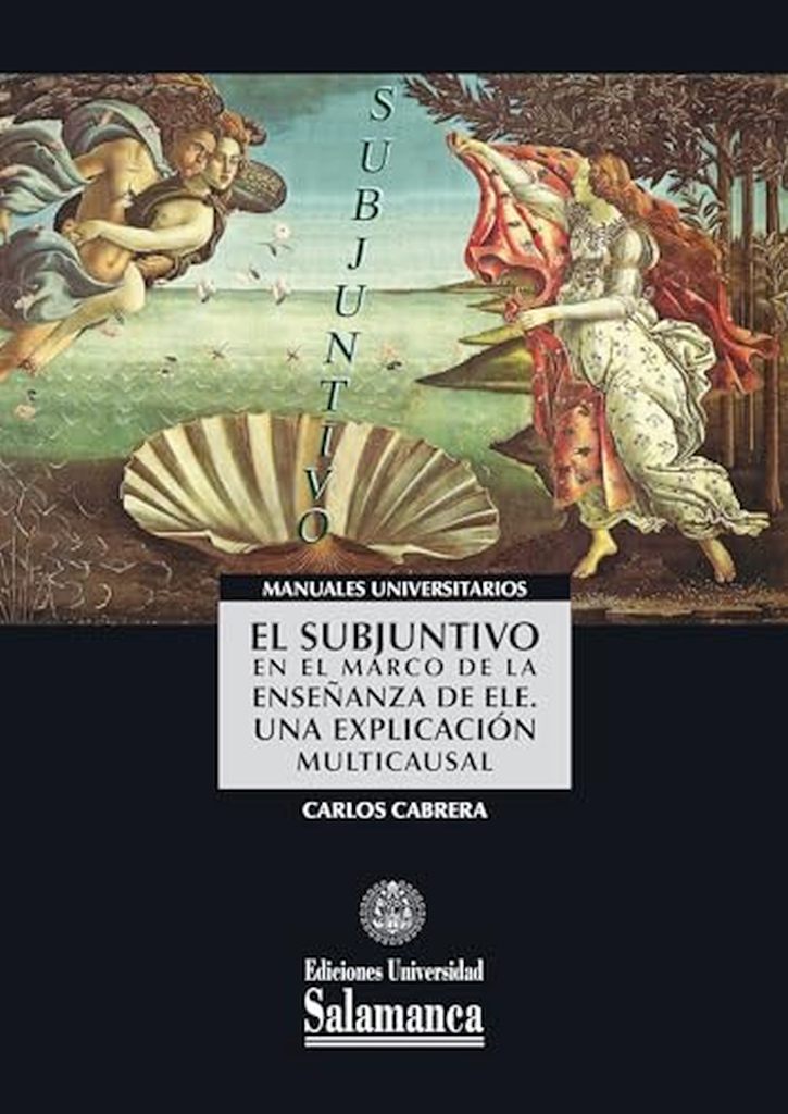 EL SUBJUNTIVO EN EL MARCO DE LA ENSEÑANZA DE ELE. UNA EXPLICACIÓN MULTICAUSAL