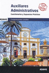 AUXILIARES ADMINISTRATIVOS (CORPORACIONES LOCALES) - CUESTIONARIOS Y SUPUESTOS P