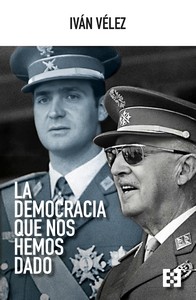DEMOCRACIA QUE NOS HEMOS DADO, LA