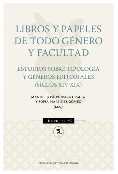 LIBROS Y PAPELES DE TODO GÉNERO Y FACULTAD. ESTUDIOS SOBRE TIPOLOGÍA Y GÉNEROS E