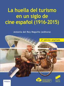 HUELLA DEL TURISMO EN UN SIGLO DE CINE ESPAÑOL, LA (1916-2015) (SEGUNDA EDICIÓN AMPLIADA)