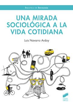 UNA MIRADA SOCIOLÓGICA A LA VIDA COTIDIANA